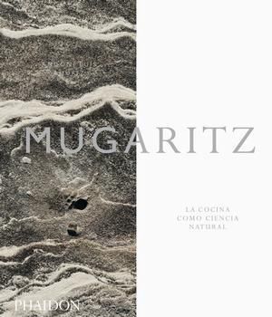 MUGARITZ - LA COCINA COMO CIENCIA NATURAL *