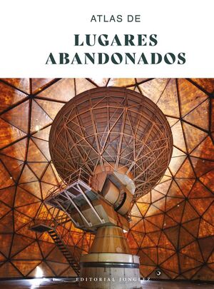 ATLAS DE LUGARES ABANDONADOS