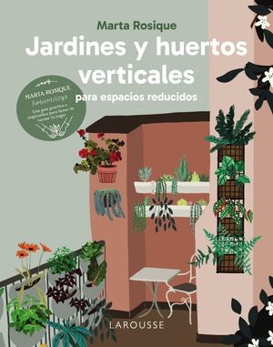 JARDINES Y HUERTOS VERTICALES PARA ESPACIOS REDUCIDOS *