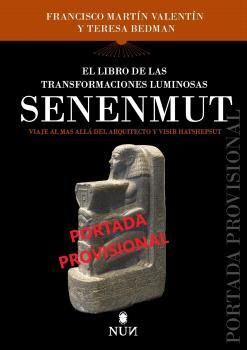 EL LIBRO DE LAS TRANSFORMACIONES LUMINOSAS DE SENENMUT *