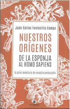 NUESTROS ORÍGENES DE LA ESPONJA AL HOMO SAPIENS *