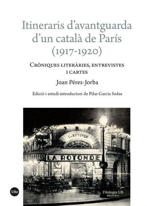 ITINERARIS D'AVANTGUARDA D'UN CATALÀ DE PARÍS (1917-1920) *