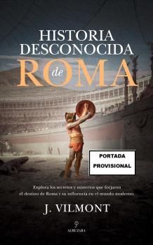 HISTORIA DESCONOCIDA DE ROMA *