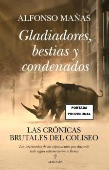 GLADIADORES, BESTIAS Y CONDENADOS *