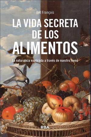 LA VIDA SECRETA DE LOS ALIMENTOS *