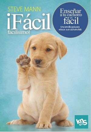 ¡FÁCIL, FACILÍSIMO! ENSEÑAR A TU CACHORRO ES FÁCIL *