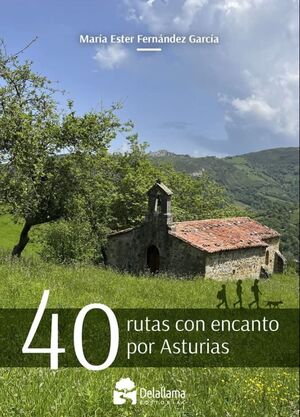 40 RUTAS CON ENCANTO POR ASTURIAS *