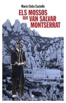 ELS MOSSOS QUE VAN SALVAR MONTSERRAT