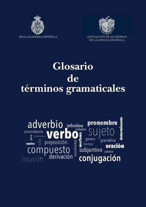 GLOSARIO DE TÉRMINOS GRAMATICALES *