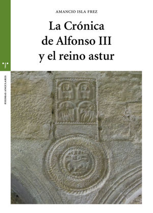 LA CRÓNICA DE ALFONSO III Y EL REINO ASTUR *