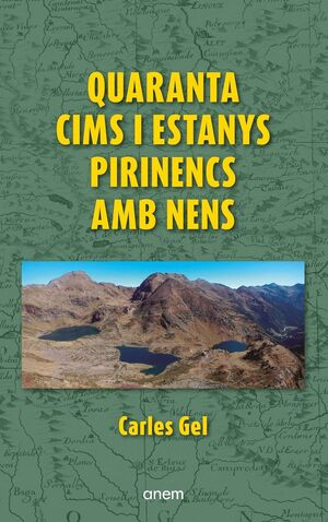 QUARANTA CIMS I ESTANYS PIRINENCS AMB NENS *