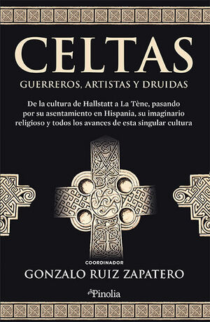 CELTAS. GUERREROS, ARTISTAS Y DRUIDAS *