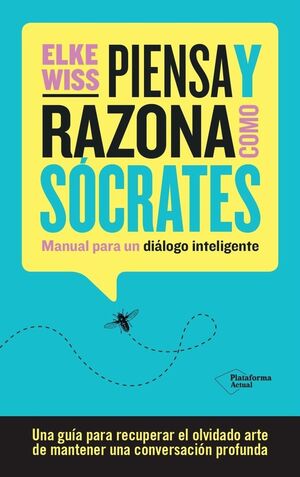 PIENSA Y RAZONA COMO SÓCRATES *