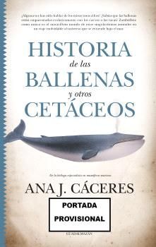 HISTORIA DE LAS BALLENAS Y OTROS CETÁCEOS *