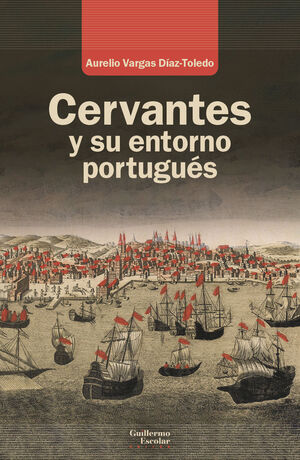 CERVANTES Y SU ENTORNO PORTUGUÉS *