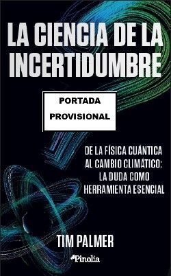 LA CIENCIA DE LA INCERTIDUMBRE *