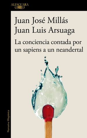 LA CONCIENCIA CONTADA POR UN SAPIENS A UN NEANDERTAL (DE UN SAPIENS A UN NEANDERTAL) *