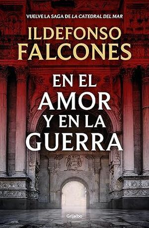 EN EL AMOR Y EN LA GUERRA (LA CATEDRAL DEL MAR 3) *