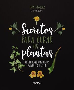 SECRETOS PARA CURAR TUS PLANTAS *