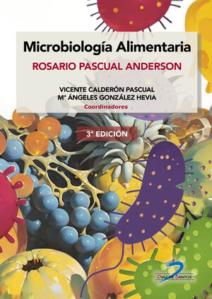 MICROBIOLOGÍA ALIMENTARIA. ROSARIO PASCUAL ANDERSON *