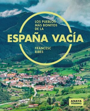 LOS PUEBLOS MÁS BONITOS DE LA ESPAÑA VACÍA *