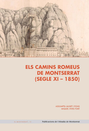 ELS CAMINS ROMEUS DE MONTSERRAT (SEGLE XI-1850)