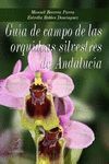 GUÍA DE CAMPO DE LAS ORQUÍDEAS SILVESTRES DE ANDALUCÍA *