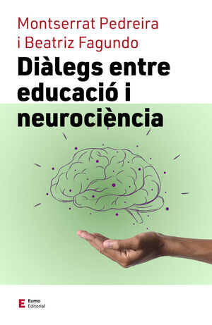 DIÀLEGS ENTRE EDUCACIÓ I NEUROCIÈNCIA *